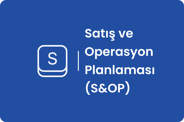 Satış ve Operasyon Planlaması (S&OP)