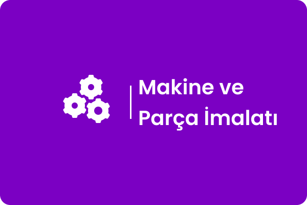 Makine ve Parça İmalatı